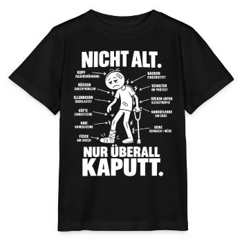 Nicht alt – nur überall kaputt | Älter werden - Stanley/Stella Kinder T-Shirt MINI CREATOR  - Schwarz - Vorne - Mikhail (115cm)