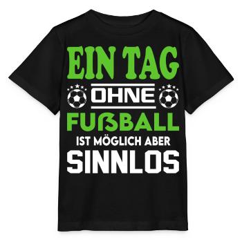 Ein Tag ohne Fußball möglich aber Sinnlos Sprüche - Stanley/Stella Kinder T-Shirt MINI CREATOR  - Schwarz - Vorne - Mikhail (115cm)