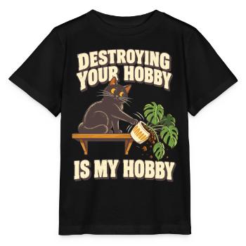 Katze Pflanzen Humor – Destroying Your Hobby - Stanley/Stella Kinder T-Shirt MINI CREATOR  - Schwarz - Vorne - Mikhail (115cm)
