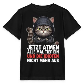Jetzt Atmen Alle Mal Tief Ein Und Die Idioten Nich - Stanley/Stella Kinder T-Shirt MINI CREATOR  - Schwarz - Vorne - Mikhail (115cm)