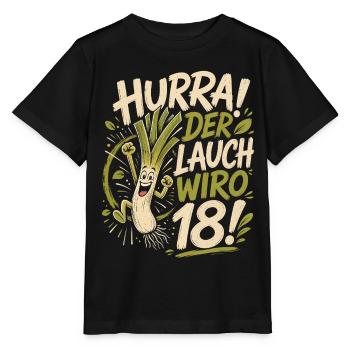 Hurra der Lauch wird 18 Jahre - Stanley/Stella Kinder T-Shirt MINI CREATOR  - Schwarz - Vorne - Mikhail (115cm)
