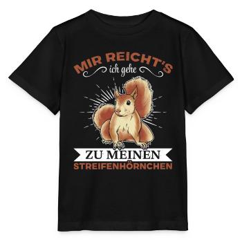 Mir Reicht's Ich Gehe Zu Meinen Streifenhörnchen - Stanley/Stella Kinder T-Shirt MINI CREATOR  - Schwarz - Vorne - Mikhail (115cm)