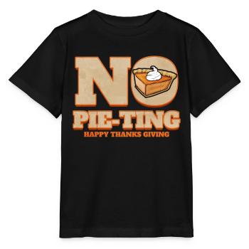 No Pie-Ting Happy Pumpkin Pie Thanks Giving - Stanley/Stella Kinder T-Shirt MINI CREATOR  - Schwarz - Vorne - Mikhail (115cm)