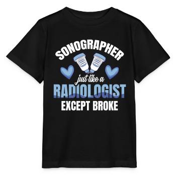 Sonographer Wie Ein Radiologe, Außer Pleite - Stanley/Stella Kinder T-Shirt MINI CREATOR  - Schwarz - Vorne - Mikhail (115cm)