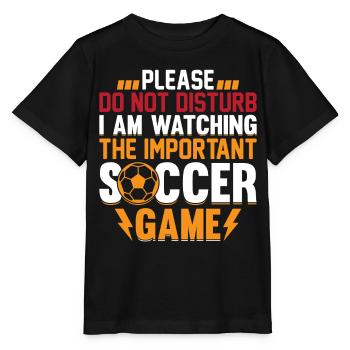 Playing Soccer - I Am Watching The Important Socce - Stanley/Stella Kinder T-Shirt MINI CREATOR  - Schwarz - Vorne - Mikhail (115cm)