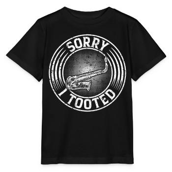 Sorry I Tooted - Saxophone Player Funny Saxophone - Stanley/Stella MINI CREATOR Kids’ T-Shirt - black - Front - Mikhail (115cm)