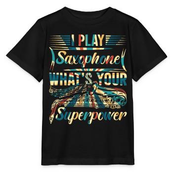 I Play Saxophone What's Your Superpower - Sax & Mu - Stanley/Stella MINI CREATOR Kids’ T-Shirt - black - Front - Mikhail (115cm)