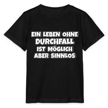 Ein Leben ohne Durchfall ist möglich aber sinnlos - Stanley/Stella Kinder T-Shirt MINI CREATOR  - Schwarz - Vorne - Mikhail (115cm)