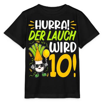 Hurra der Lauch wird 10 Geburtstag - Stanley/Stella Kinder T-Shirt MINI CREATOR  - Schwarz - Vorne - Mikhail (115cm)