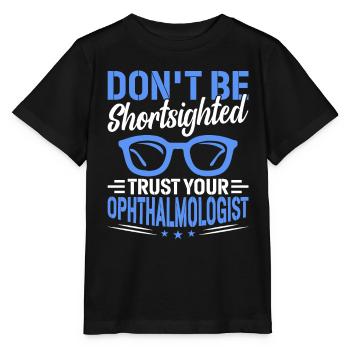 Vertrauen Sie Ihrem Augenarzt Augenoptiker - Stanley/Stella Kinder T-Shirt MINI CREATOR  - Schwarz - Vorne - Mikhail (115cm)