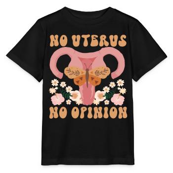 Feminist No Uterus No Opinion - Stanley/Stella MINI CREATOR Kids’ T-Shirt - black - Front - Mikhail (115cm)