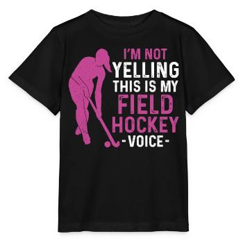 Field Hockey I'm Not Yelling This - Stanley/Stella MINI CREATOR Kids’ T-Shirt - black - Front - Mikhail (115cm)