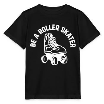 Roller Skating Roller Skater - Be A Roller Skater - Stanley/Stella MINI CREATOR Kids’ T-Shirt - black - Front - Mikhail (115cm)