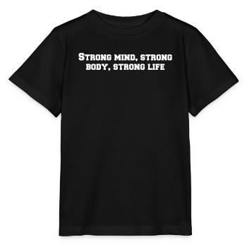 Fitness - Strong mind, strong body, strong life - Stanley/Stella Kinder T-Shirt MINI CREATOR  - Schwarz - Vorne - Mikhail (115cm)