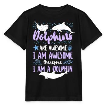 Dolphin Dolphins Are Awesome I Am - Stanley/Stella MINI CREATOR Kids’ T-Shirt - black - Front - Mikhail (115cm)