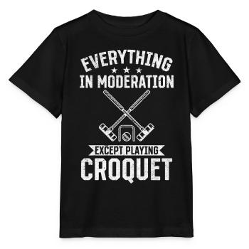 Everything in moderation except playing Croquet - Stanley/Stella MINI CREATOR Kids’ T-Shirt - black - Front - Mikhail (115cm)