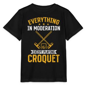 Everything in moderation except playing Croquet - Stanley/Stella MINI CREATOR Kids’ T-Shirt - black - Front - Mikhail (115cm)