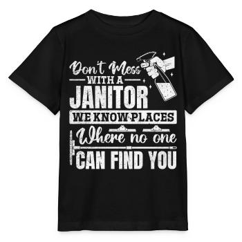 Don't Mess With A Janitor - Funny Janitor - Stanley/Stella MINI CREATOR Kids’ T-Shirt - black - Front - Mikhail (115cm)
