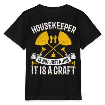 Housekeeper Is Not Just A Job It Is A Craft - Hous - Stanley/Stella MINI CREATOR Kids’ T-Shirt - black - Front - Mikhail (115cm)