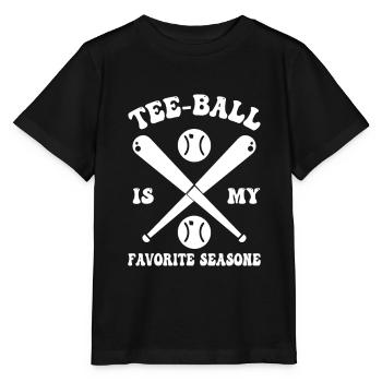 Tee-ball Is My Favorite Season - Tee-ball Player - Stanley/Stella MINI CREATOR Kids’ T-Shirt - black - Front - Mikhail (115cm)