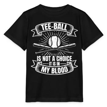 Tee-ball is not a choice it is in my blood - Tee-b - Stanley/Stella MINI CREATOR Kids’ T-Shirt - black - Front - Mikhail (115cm)