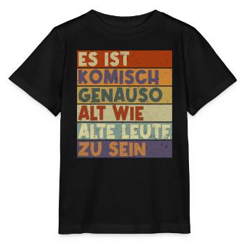 Es ist komisch genauso alt wie alte Leute zu sein - Stanley/Stella Kinder T-Shirt MINI CREATOR  - Schwarz - Vorne - Mikhail (115cm)
