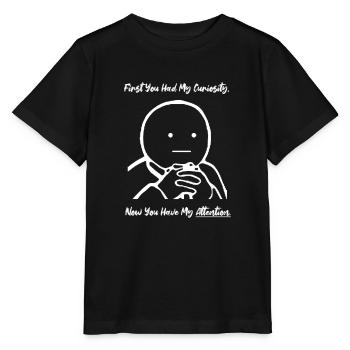 First Curiosity Now Attention Meme - Stanley/Stella Kinder T-Shirt MINI CREATOR  - Schwarz - Vorne - Mikhail (115cm)