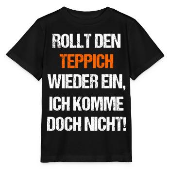 Rollt den Teppich wieder ein ich komme doch nicht - Stanley/Stella Kinder T-Shirt MINI CREATOR  - Schwarz - Vorne - Mikhail (115cm)