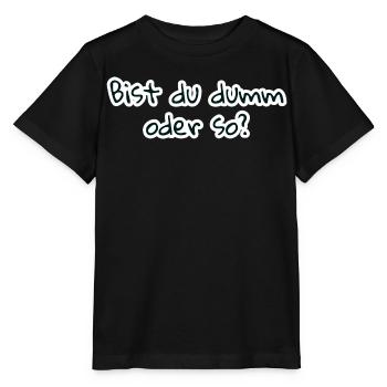 bist du dumm oder so - Stanley/Stella Kinder T-Shirt MINI CREATOR  - Schwarz - Vorne - Mikhail (115cm)