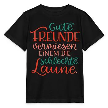 Gute Freunde vermiesen einem die schlechte Laune - Stanley/Stella Kinder T-Shirt MINI CREATOR  - Schwarz - Vorne - Mikhail (115cm)