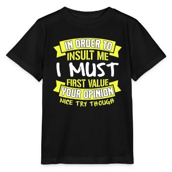 In Order To Insult Me I Must First Value Your - Stanley/Stella MINI CREATOR Kids’ T-Shirt - black - Front - Mikhail (115cm)