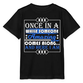 Once In A While Someone Amazing Comes Along And - Stanley/Stella MINI CREATOR Kids’ T-Shirt - black - Front - Mikhail (115cm)