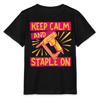 Polsterer Polsterin Keep Calm And Staple On - Stanley/Stella Kinder T-Shirt MINI CREATOR  - Schwarz - Vorne - Mikhail (115cm)
