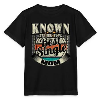 Single Mom Single Parent Gift Idea - Stanley/Stella MINI CREATOR Kids’ T-Shirt - black - Front - Mikhail (115cm)