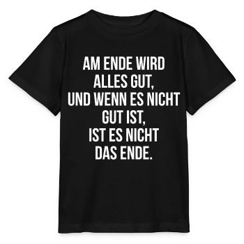 Am Ende wird alles gut wenn nicht ist es nicht - Stanley/Stella Kinder T-Shirt MINI CREATOR  - Schwarz - Vorne - Mikhail (115cm)