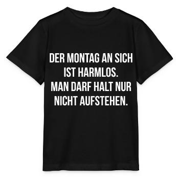 Montag ist harmlos man darf nur nicht aufstehen - Stanley/Stella Kinder T-Shirt MINI CREATOR  - Schwarz - Vorne - Mikhail (115cm)