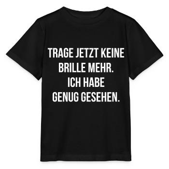 Trage jetzt keine Brille mehr habe genug gesehen - Stanley/Stella Kinder T-Shirt MINI CREATOR  - Schwarz - Vorne - Mikhail (115cm)