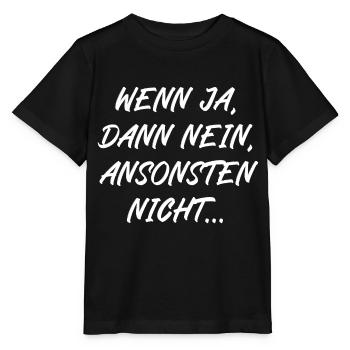Wenn ja dann nein ansonsten nicht - Stanley/Stella Kinder T-Shirt MINI CREATOR  - Schwarz - Vorne - Mikhail (115cm)