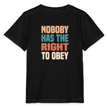 nobody has the right to obey - Stanley/Stella Kinder T-Shirt MINI CREATOR  - Schwarz - Vorne - Mikhail (115cm)
