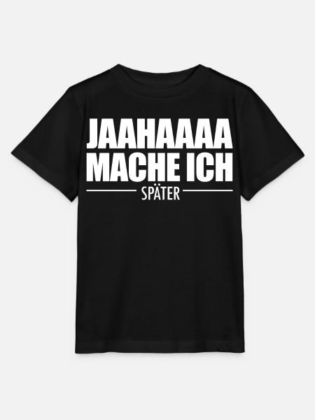 Jahaa Mache Ich Später vielleicht lustige Später - Stanley/Stella Kinder T-Shirt MINI CREATOR  - Schwarz