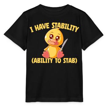Drôle, j’ai la capacité de stabilité pour poignarder un canard mignon - T-shirt bio MINI CREATOR Stanley/Stella Enfant - noir - Devant - Mikhail (115cm)