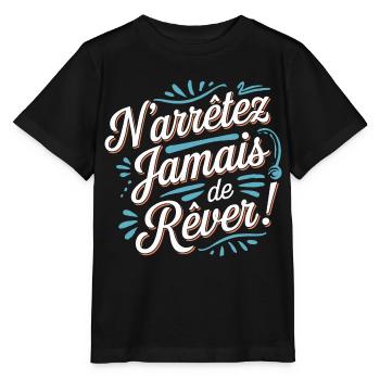 N'arrêtez jamais de rêver - T-shirt bio MINI CREATOR Stanley/Stella Enfant - noir - Devant - Mikhail (115cm)