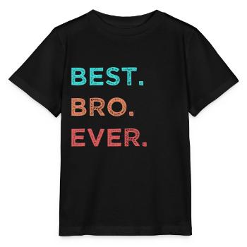 Best Bro Ever Bester Bruder Geschenk - Stanley/Stella Kinder T-Shirt MINI CREATOR  - Schwarz - Vorne - Mikhail (115cm)
