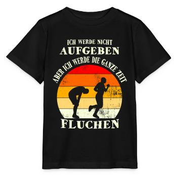 Ich Werde Nicht Aufgeben Aber Ich Werde Fluchen - Stanley/Stella Kinder T-Shirt MINI CREATOR  - Schwarz - Vorne - Mikhail (115cm)