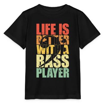 Bass Player Gift LIFE IS BETTER WITH A BASS PLAYER - Stanley/Stella Kinder T-Shirt MINI CREATOR  - Schwarz - Vorne - Mikhail (115cm)