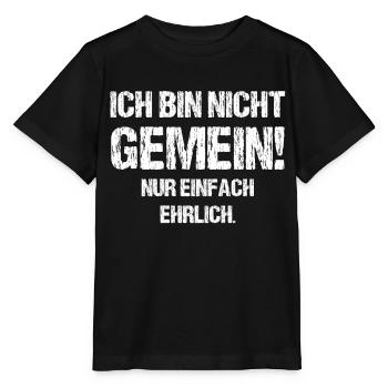 Ich bin nicht gemein nur einfach ehrlich - Stanley/Stella Kinder T-Shirt MINI CREATOR  - Schwarz - Vorne - Mikhail (115cm)
