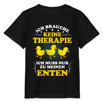 Brauche Keine Therapie Muss Nur Zu Enten Witz Witz - Stanley/Stella Kinder T-Shirt MINI CREATOR  - Schwarz - Vorne - Mikhail (115cm)