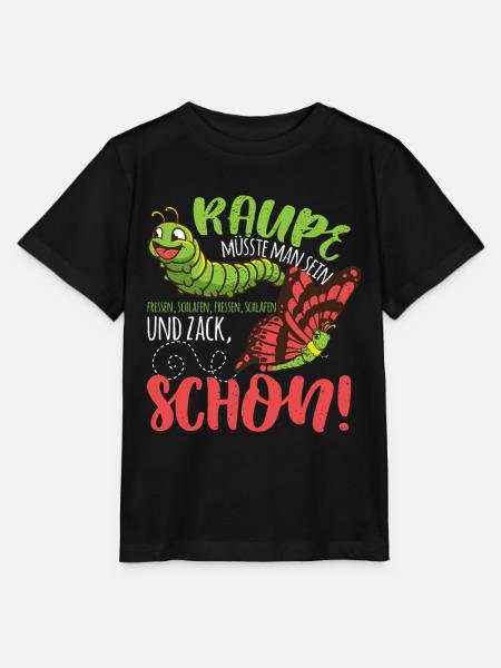Raupe müsste man sein, zack Schmetterling Schlafen - Stanley/Stella Kinder T-Shirt MINI CREATOR - Schwarz