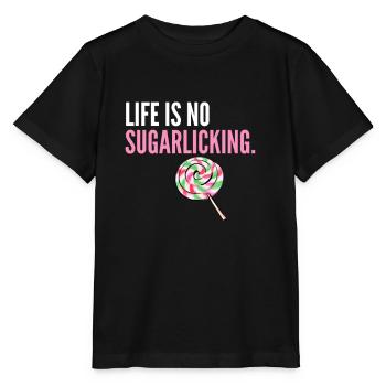 Life is no sugarlicking - Denglisch Sprüche - Stanley/Stella MINI CREATOR Kids’ T-Shirt - black - Front - Mikhail (115cm)