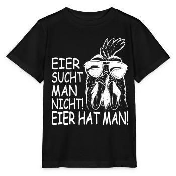 Eier Sucht Man Nicht Eier Hat Man - Stanley/Stella Kinder T-Shirt MINI CREATOR  - Schwarz - Vorne - Mikhail (115cm)
